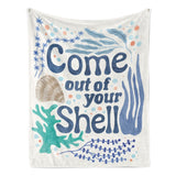 Coastal Blue flannel blanket with "Come out of your Shell" design. Soft blanket for couch or bed.