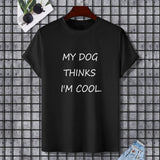 Black "My Dog Thinks I'm Cool" T-shirt, Gildan Unisex, cotton, graphic tee.