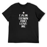 Men's black cotton t-shirt with 'Calm Down And Love Me' text, classic crew neck.