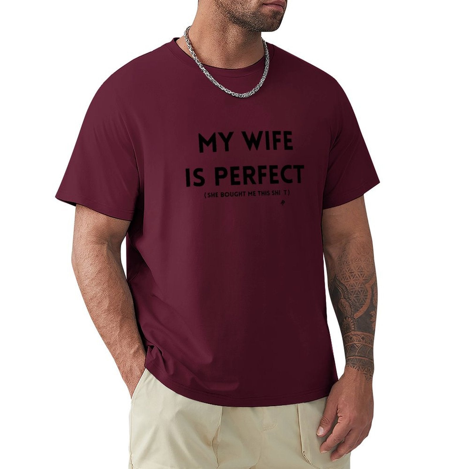 Maroon Men's cotton crew neck t-shirt with the funny quote 'MY WIFE IS PERFECT' printed on the front, from MyArtsyGift