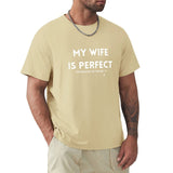 Men's light brown cotton t-shirt with "MY WIFE IS PERFECT" print, perfect gift idea.