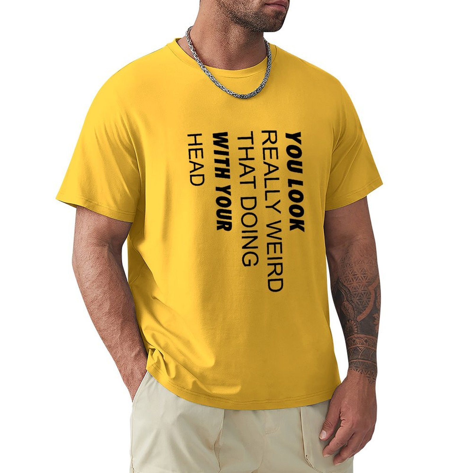 Men's yellow short sleeve crew neck t-shirt with funny quote: 'You Look Really Weird With Your Head'. Classic tee.