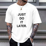 White cotton JUST DO IT LATER unisex t-shirt, Gildan. Suitable for fitness and leisure.
