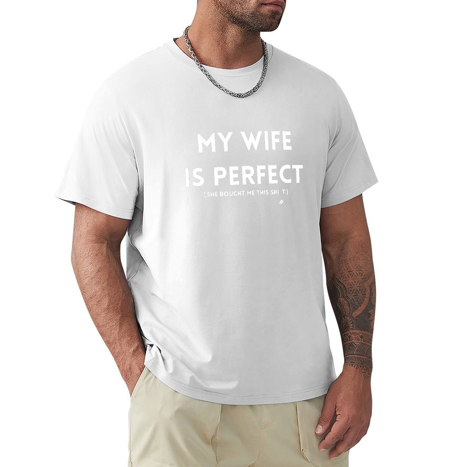 White cotton crew neck t-shirt with "MY WIFE IS PERFECT" print for men, perfect gift idea for husband.