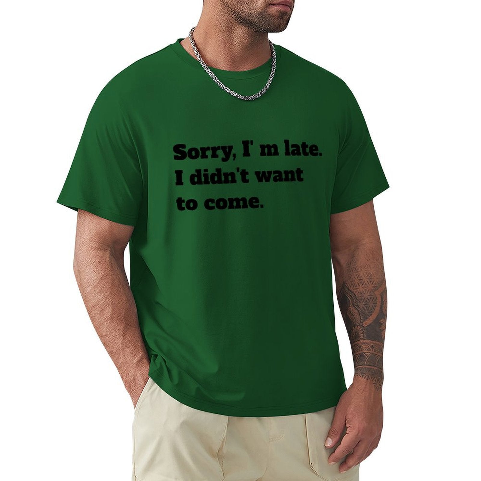 Men's green crew neck t-shirt with funny quote, casual wear from MyArtsyGift, S-6XL. Cotton fabric.