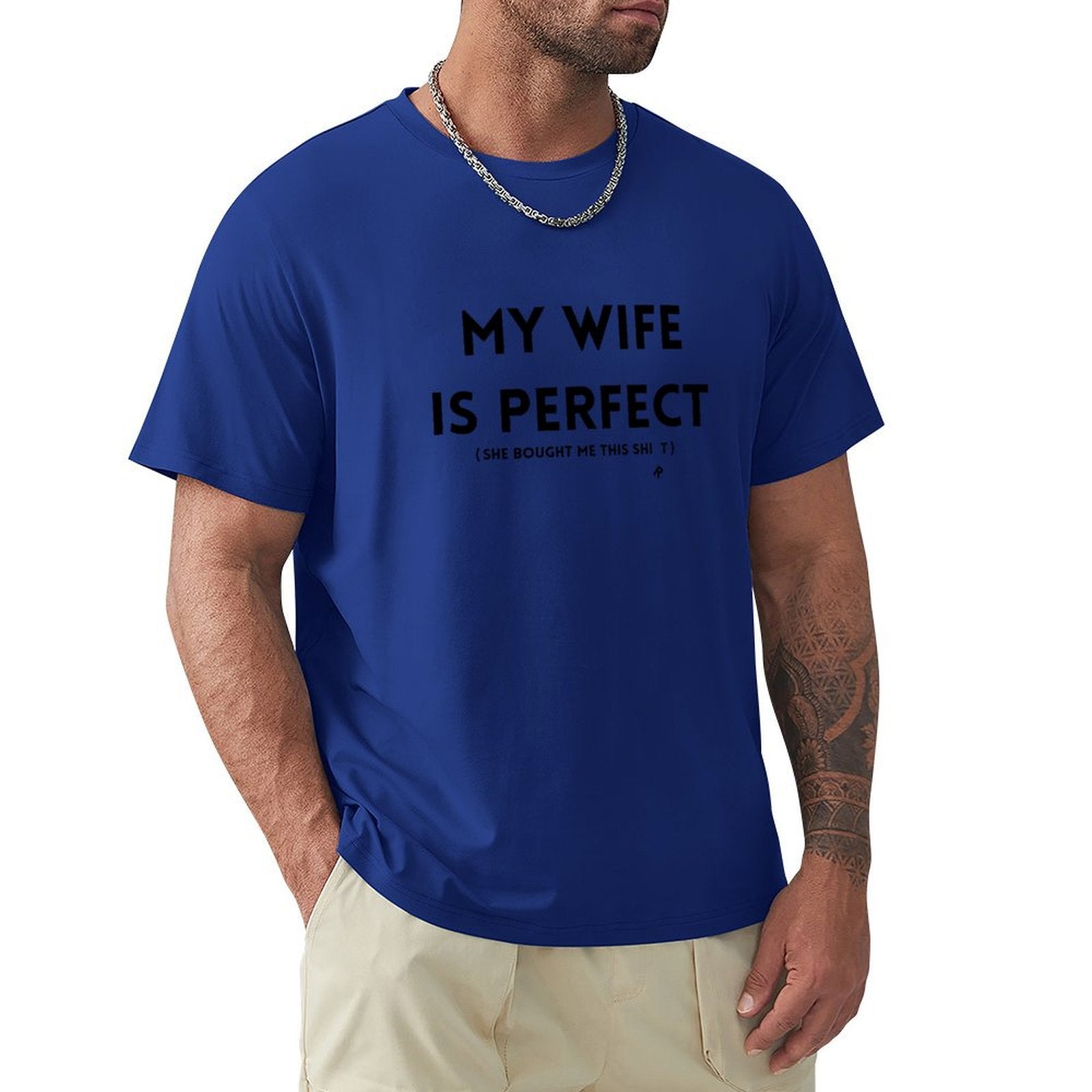 Blue men's crew neck t-shirt with funny quote 'MY WIFE IS PERFECT', cotton tee for men