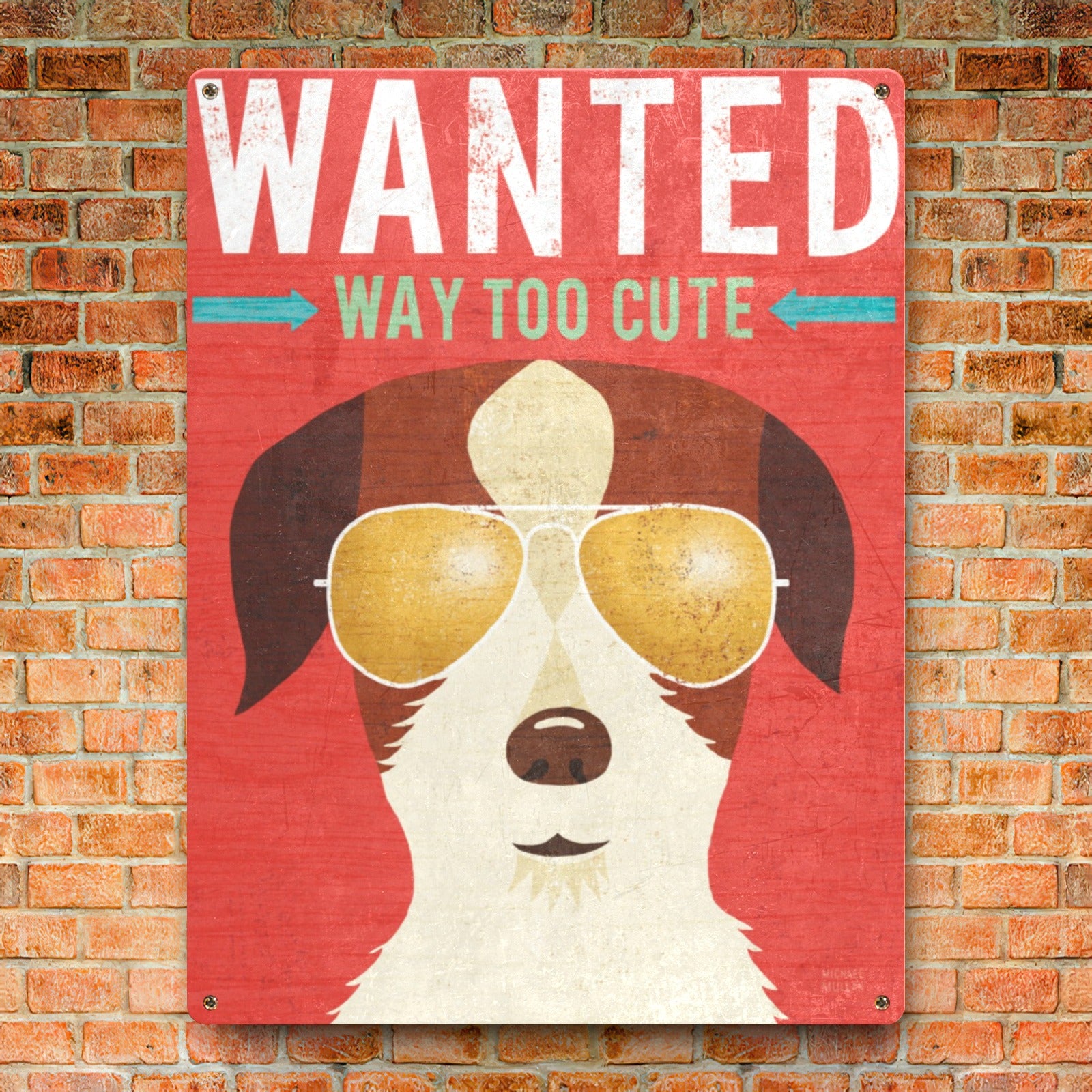 Metal wall art with funny terrier wearing sunglasses, Wanted Way Too Cute sign.