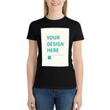 Custom Women's Black Summer T-Shirt with 'YOUR DESIGN HERE' design, round neck, MyArtsyGift