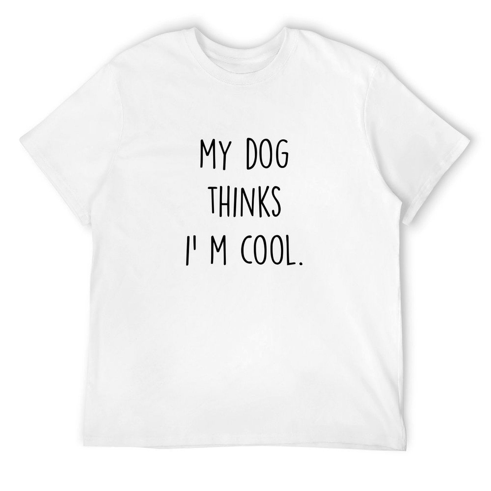 White crew neck t-shirt for men with "My Dog Thinks I'm Cool" printed design, classic fit.
