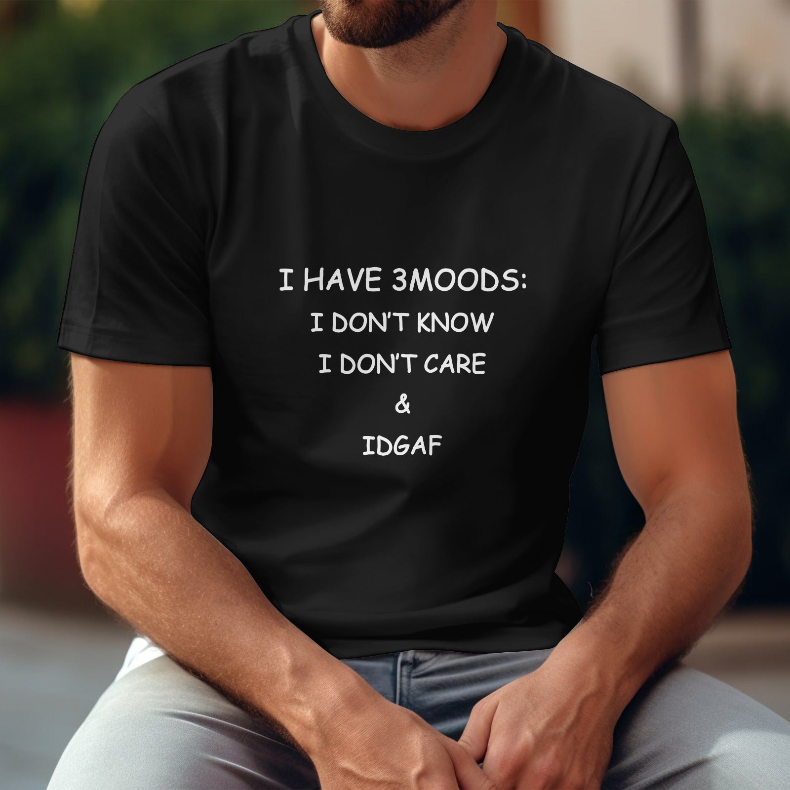Black Gildan T-shirt with 'I HAVE 3 MOODS: I DON'T KNOW, I DON'T CARE, & IDGAF' print, cotton tee