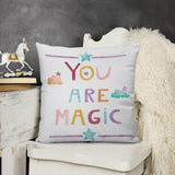 Plush throw pillow cover with 'You Are Magic' text, decorative pillow for sofa, couch or bed.