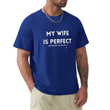 Men's blue crew neck t-shirt with 'MY WIFE IS PERFECT' text, gift idea for husband.