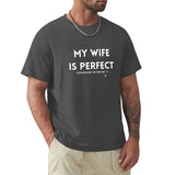 Men's short sleeve crew neck t-shirt, "MY WIFE IS PERFECT" print, cotton tee for men, gift idea.