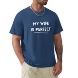 Navy blue men's crew neck t-shirt with "MY WIFE IS PERFECT" print. Gift for husband, cotton tee, sizes S-6XL