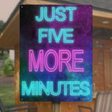 Metal sign with neon 'Just Five More Minutes' design, perfect for home or office wall decor. Iron material.