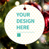Personalized ceramic Christmas ornament with "YOUR DESIGN HERE" text, perfect Christmas gift.