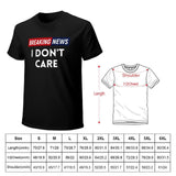 Men's black crew neck t-shirt with 'BREAKING NEWS I DON'T CARE' print, classic tee available in sizes S-6XL.