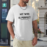 White men's crew neck t-shirt with funny quote "MY WIFE IS PERFECT" printed on it, cotton tee shirt for men.
