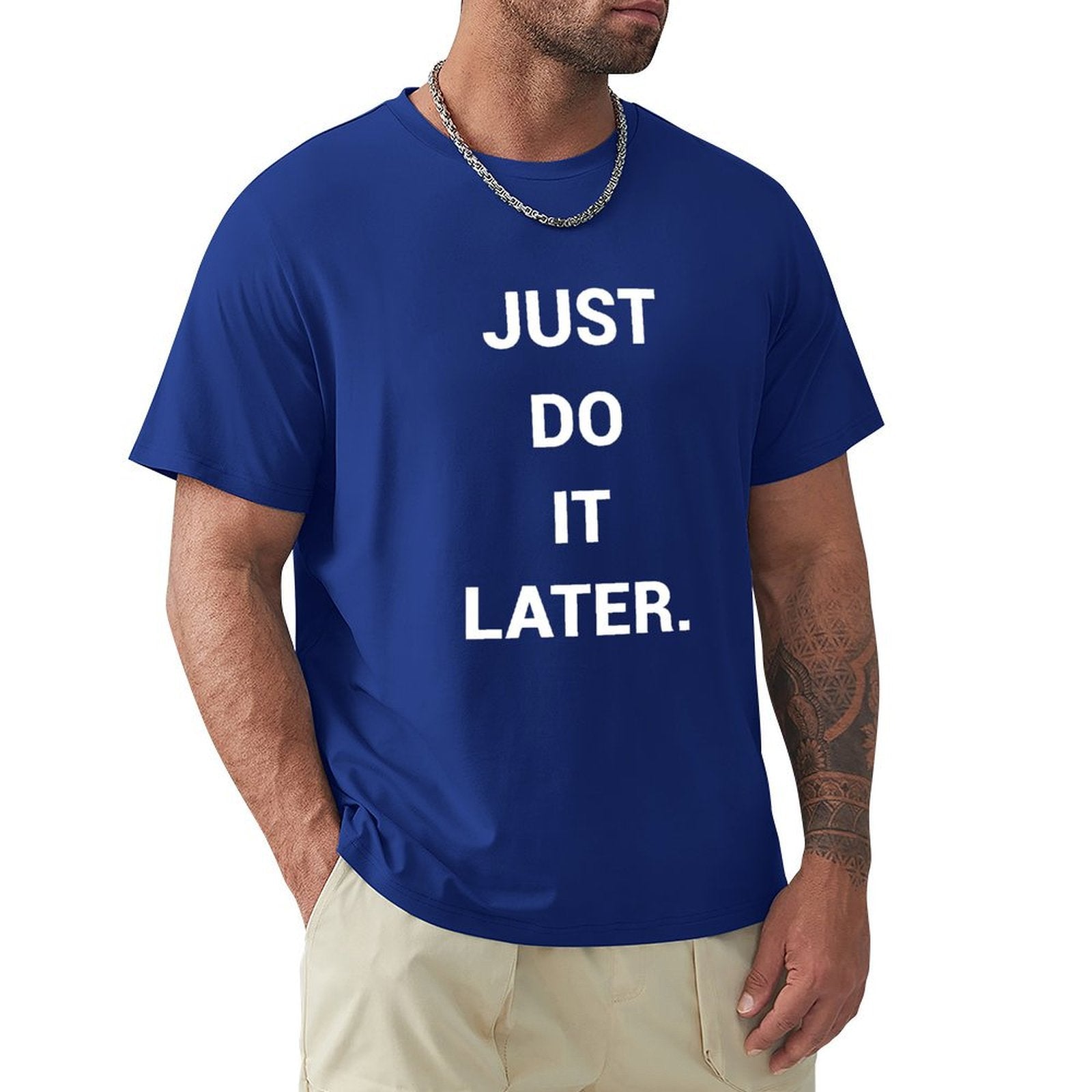 Blue men's short sleeve crew neck t-shirt with "JUST DO IT LATER" print, perfect for casual wear.