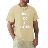 Men's light tan crew neck t-shirt with "Just Do It Later" print, comfortable cotton tee for men.