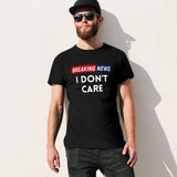 Black men's t-shirt with "Breaking News I Don't Care" graphic, perfect for expressing yourself, cotton crew neck tee.