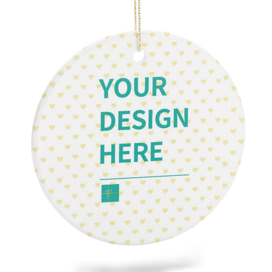 Personalized Christmas Ornament - Ceramic Circle with 'YOUR DESIGN HERE'