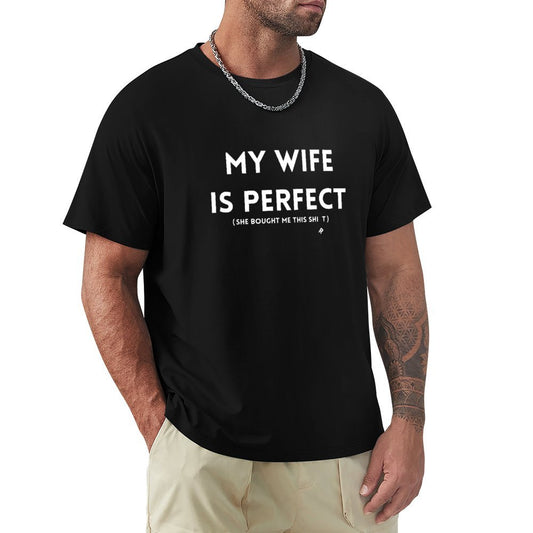 Men's black crew neck t-shirt with the text "MY WIFE IS PERFECT"