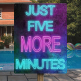Outdoor metal sign with neon 'Just Five More Minutes' design, perfect wall decor.