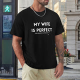 Black crew neck t-shirt with "MY WIFE IS PERFECT" print, a perfect gift for husband, available in sizes S-6XL
