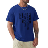 Men's blue crew neck t-shirt with humorous quote, classic cotton tee, S-6XL.