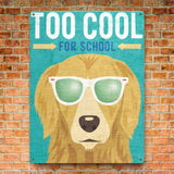 Golden Retriever metal sign. "Too Cool For School" dog wearing sunglasses, perfect for home decor or gifting.
