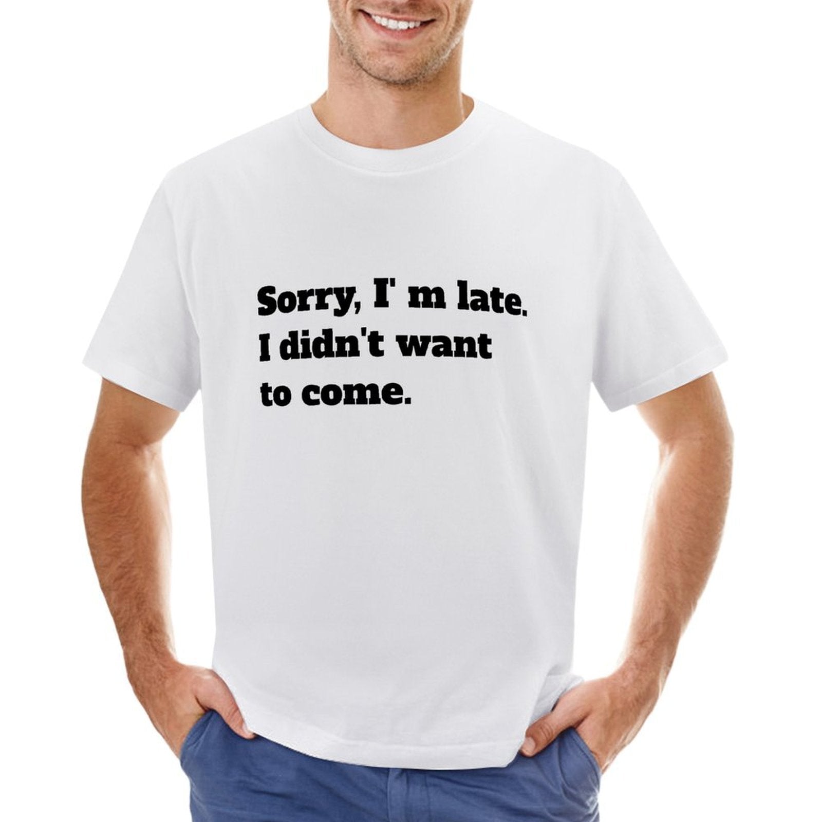 Men's white crew neck t-shirt with funny quote: 'Sorry, I'm late'. Cotton fabric, casual wear, MyArtsyGift.