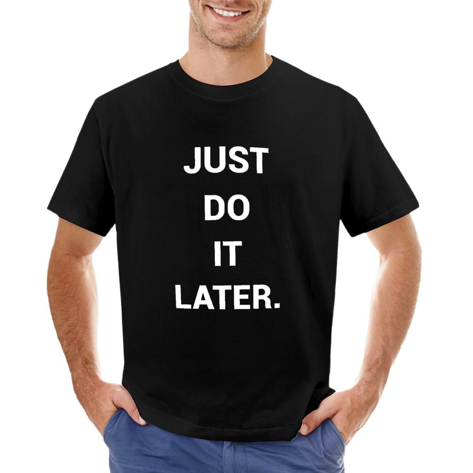 Black men's crew neck t-shirt with "JUST DO IT LATER" print, cotton tee for MyArtsyGift