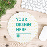 Custom round mouse mat with 'YOUR DESIGN HERE' design, perfect for office and gaming