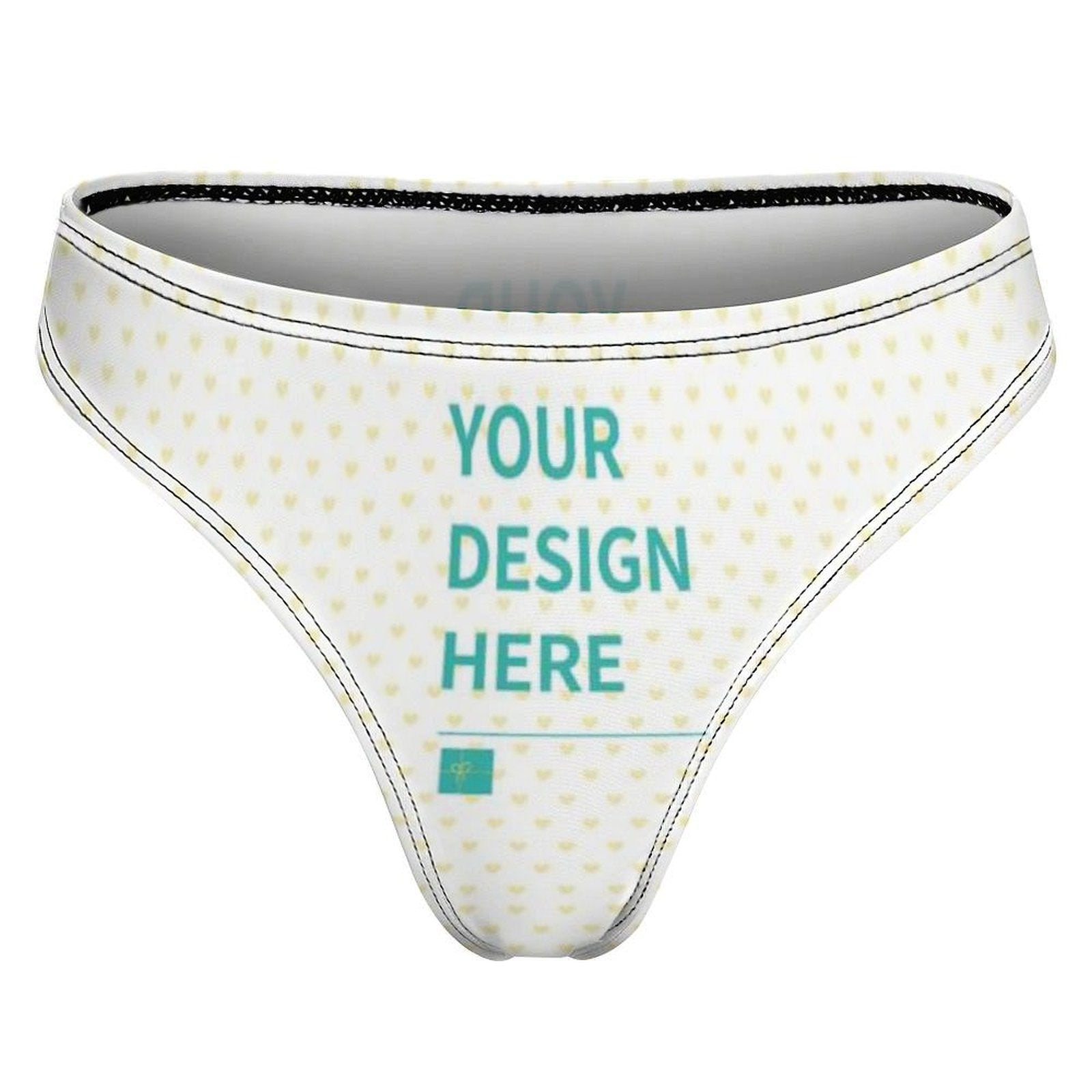 Personalized thong panties with 'YOUR DESIGN HERE' design, white fabric, and yellow heart pattern.