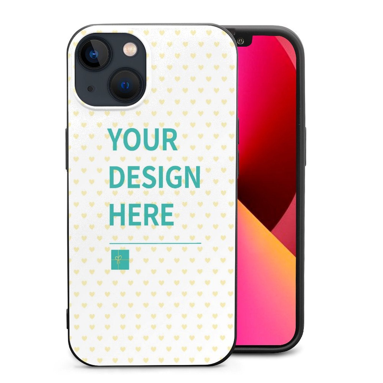 Custom iPhone 13 case, "YOUR DESIGN HERE" design, TPU cover, heart pattern