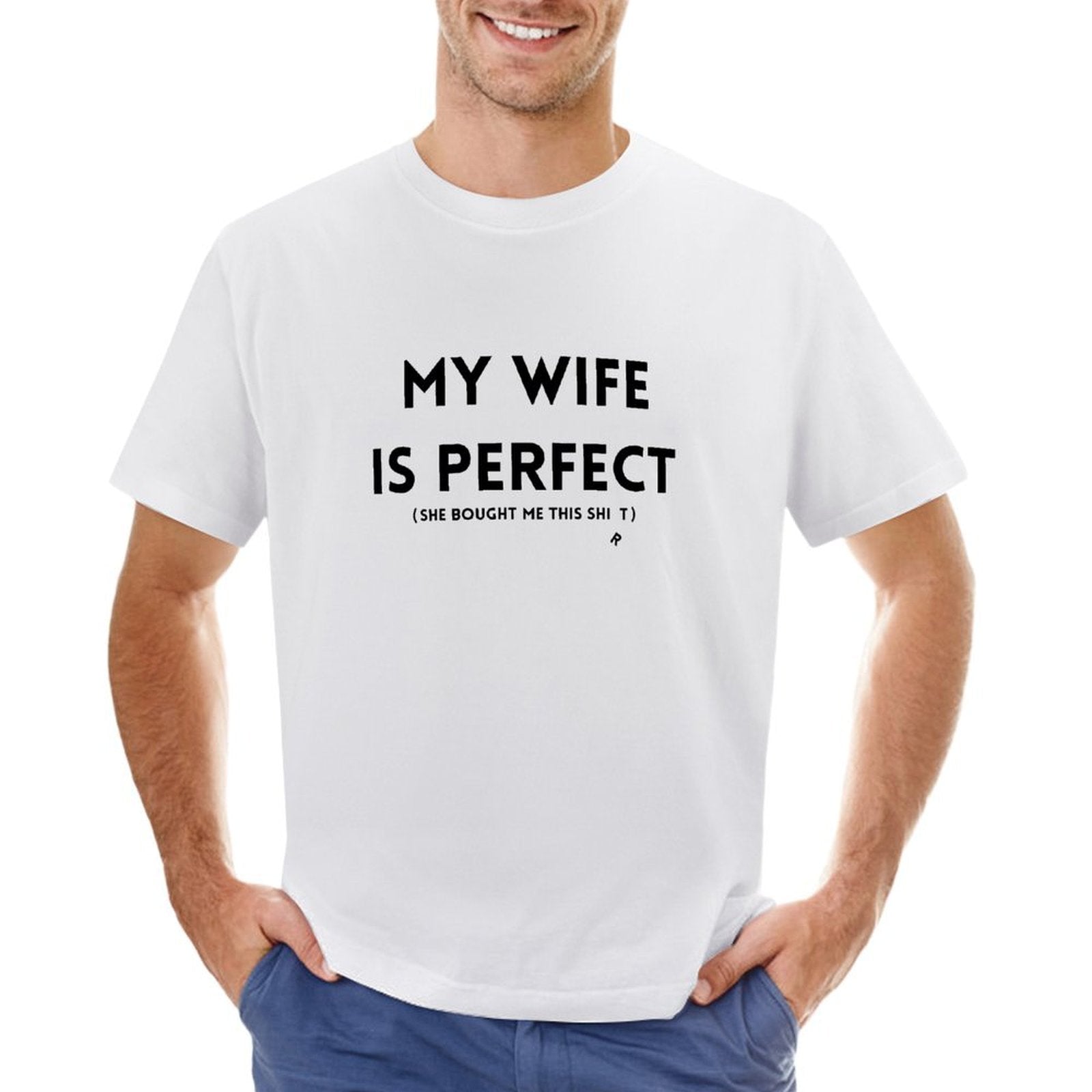 White cotton crew neck t-shirt with funny quote for men, My Wife Is Perfect shirt, MyArtsyGift