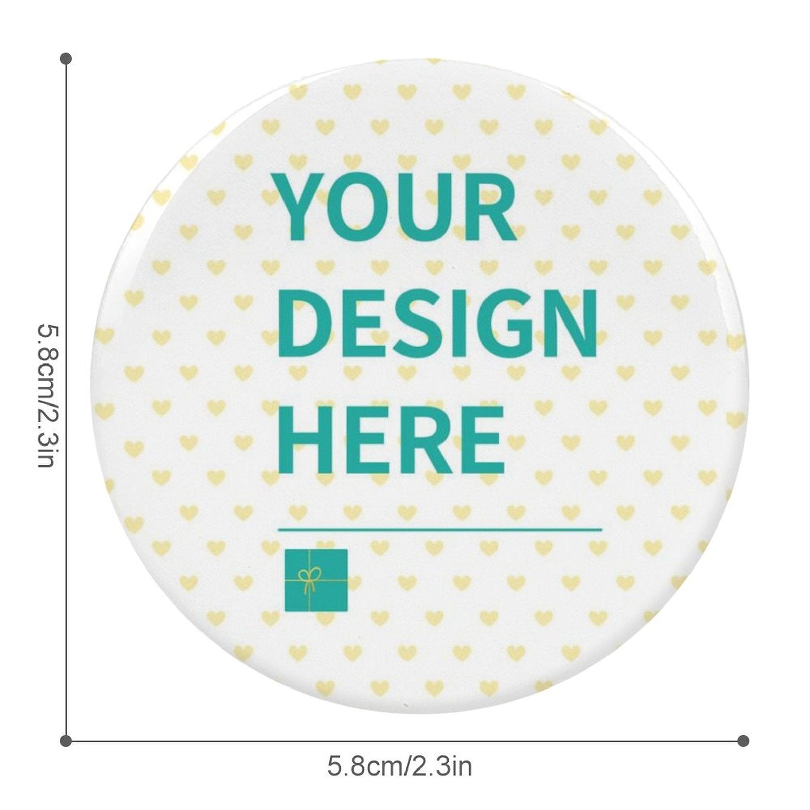 Customizable badge pin with text 'YOUR DESIGN HERE', perfect for teams and groups. Personalized gifts.