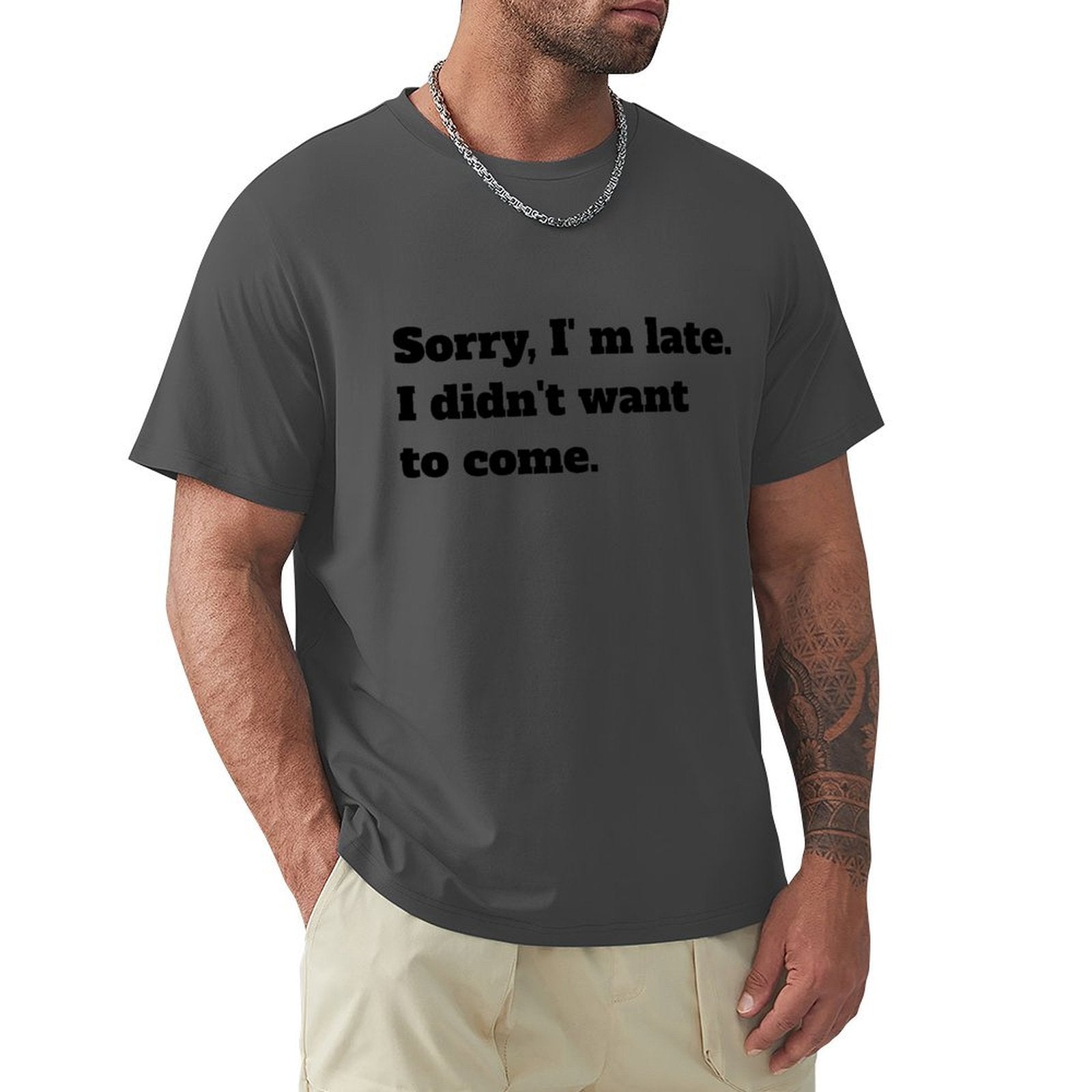 Men's dark gray crew neck t-shirt with funny quote 'Sorry, I'm late'. Casual wear from MyArtsyGift.