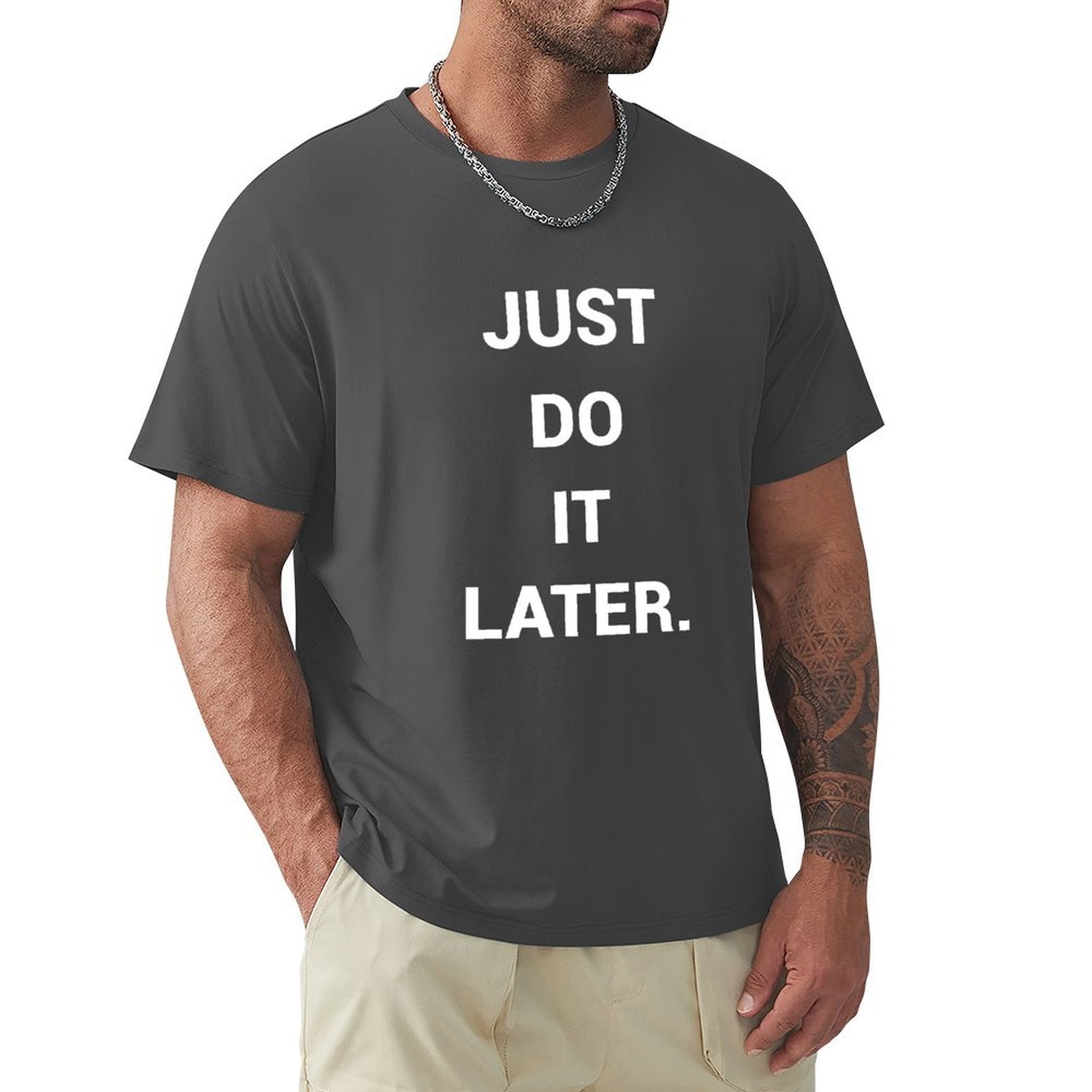Men's dark gray "Just Do It Later" crew neck t-shirt, casual cotton tee by MyArtsyGift.