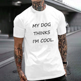 MY DOG THINKS I AM COOL Gildan Unisex T-shirt (180g)