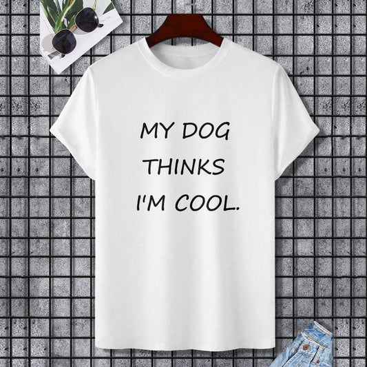 MY DOG THINKS I AM COOL