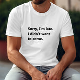 SORRY I AM LATE Gildan Unisex T-shirt (180g)